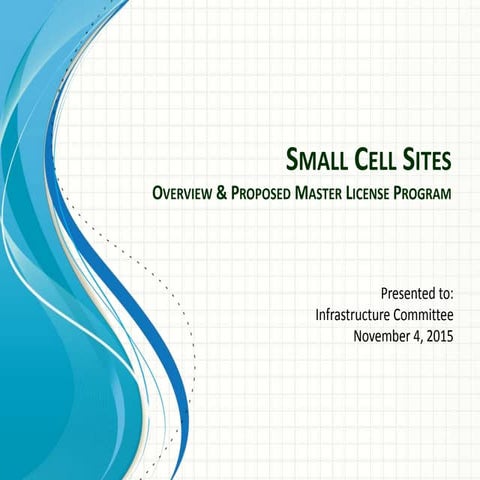 Nov. 4, 2015 Infrastructure Committee: Small Cell Sites 