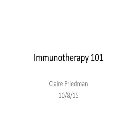 Immunotherapy 101