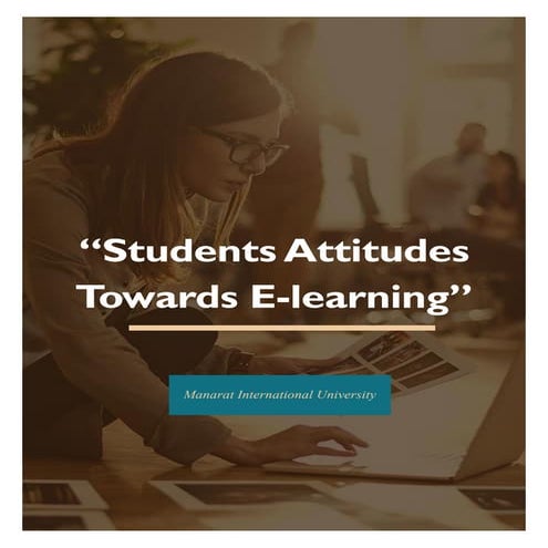 “Students Attitudes Towards E-learning”