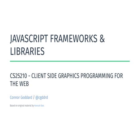 Javascript Libraries & Frameworks | Connor Goddard | PPT