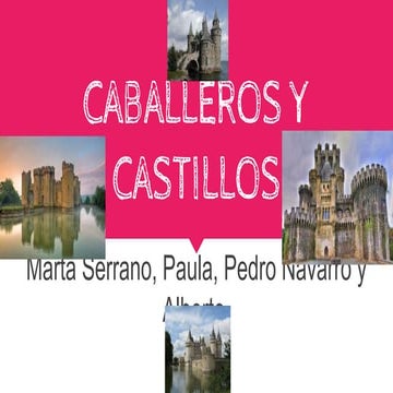 CABALLEROS Y CASTILLOS I. Marta, Paula, Pedro y Alberto