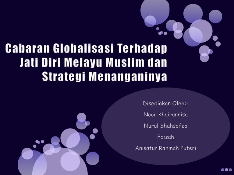 Cabaran Globalisasi Terhadap Jati Diri Melayu Muslim