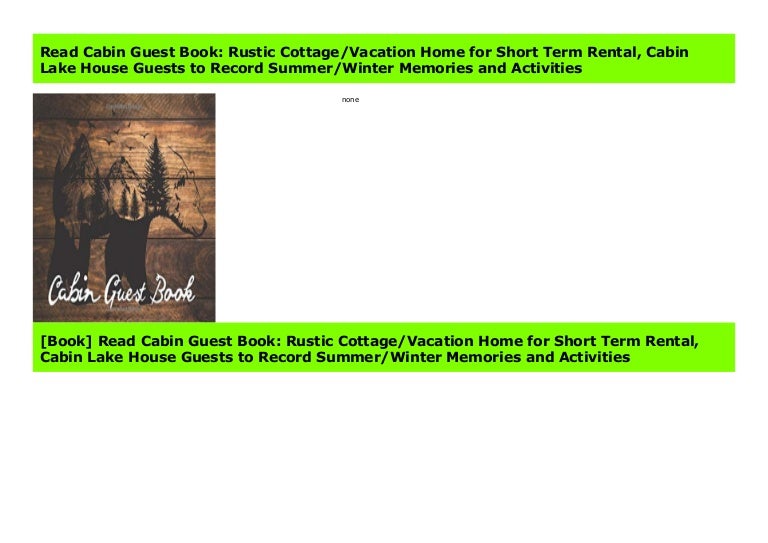 Read Cabin Guest Book Rustic Cottage Vacation Home For Short Term Re