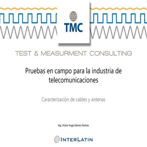 Pruebas de Campo para la industria de las Telecomunicaciones - Caracterizació...