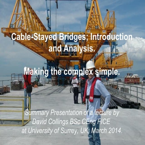 Cable stay bridges, summary of a lecture delivered at Uni of Surrey, UK