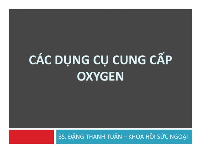 CÁC DỤNG CỤ CUNG CẤP OXY