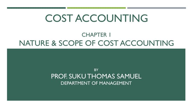 Nature and Scope of Cost Accounting