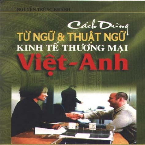 Cach dung tu_ngu_va_thuat_ngu_kinh_te_thuong_mai_viet-anh