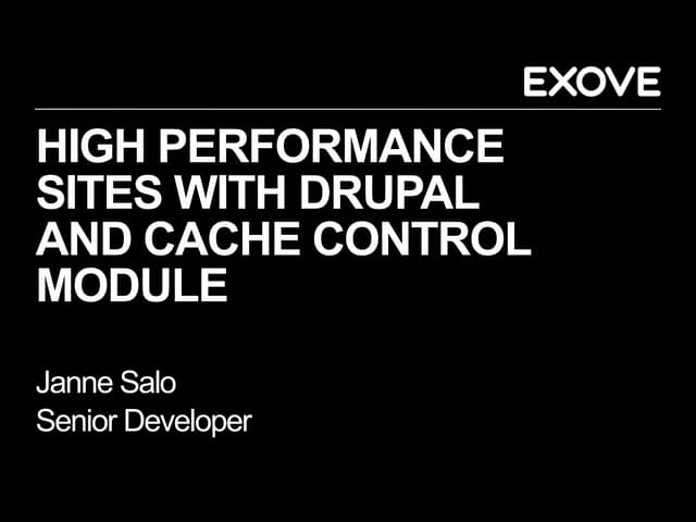 High Performance Sites with Drupal and Cache Control Module