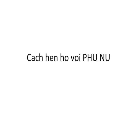 Cach hen ho voi phu nu