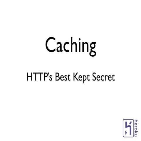 HTTP's Best-Kept Secret: Caching