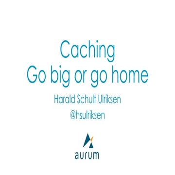 Caching   go big or go home - ndc 2016