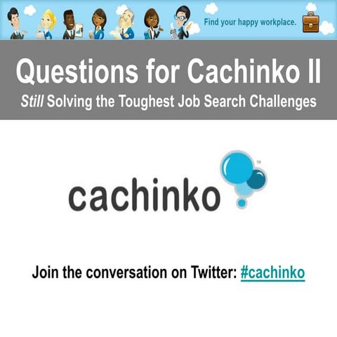 Cachinko's Answers to the Toughest Job Search Questions Part 2