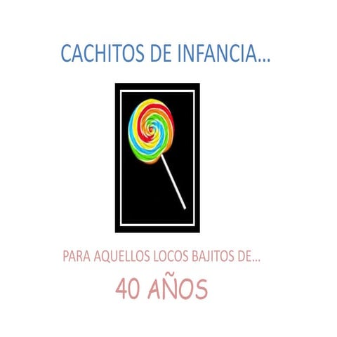 Cachitos de infancia
