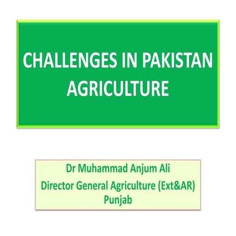 CHALLENGES IN PUNJAB AND PAKISTAN AGRICULTURE