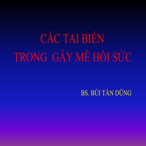 CÁC TAI BIẾN TRONG GÂY MÊ HỒI SỨC