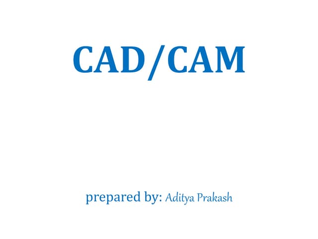 CAD/CAM/CIM (Lecture 1 CAD) | PPTX