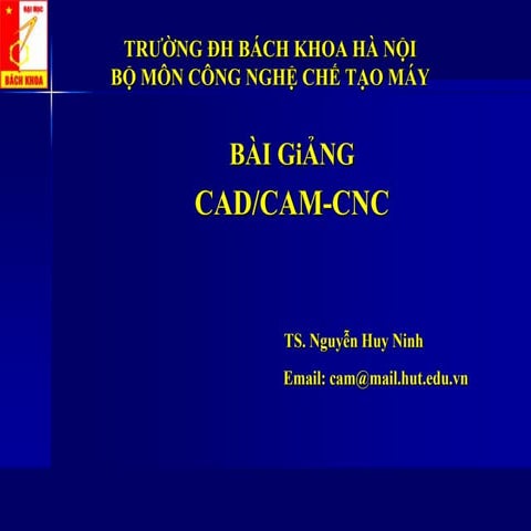 cad-cam-cnc_nguyen-huy-ninh_slide-cad-cam-cnc - [cuuduongthancong.com].pdf