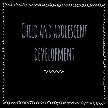 Child and Adolescent Development (CAD)