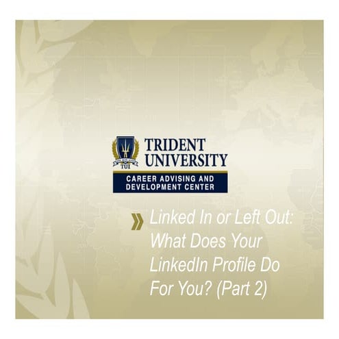 CADC Linked In or Left Out 2 -- What Does Your Linked In Profile Do For You?