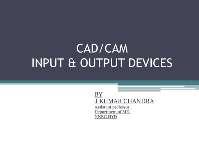 Cad cam input output devices