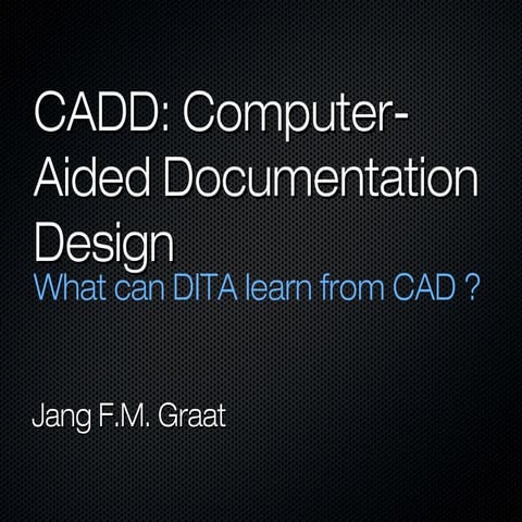 CADD: What can DITA learn from CAD?