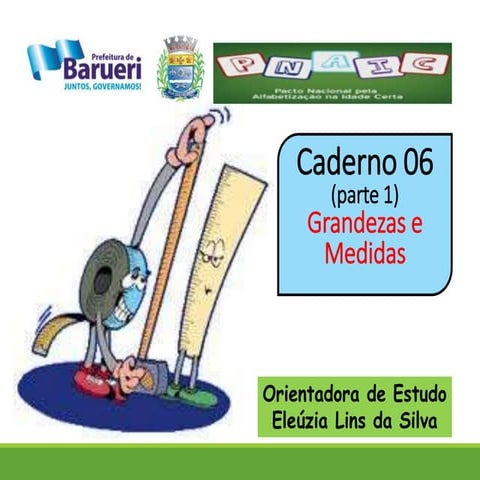 Caderno 6  Parte 1 - Grandezas e Medidas