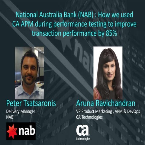 How National Australia Bank (NAB) used CA APM during performance testing to i...