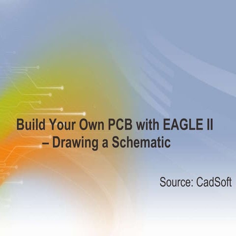 Build Your Own PCB with EAGLE II - Drawing a Schematic 