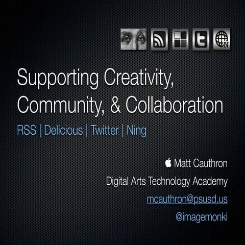 Supporting Creativity, Community and Collaboration