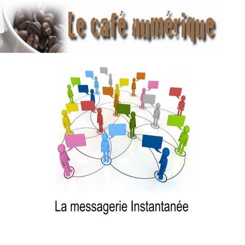 Café numérique messagerie instantanee