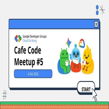 GDG Cloud Da Nang - Cafe Code #5 - Oct 4th 2025.pptx