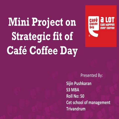 Miniproject on strategic fit of cafe coffee day