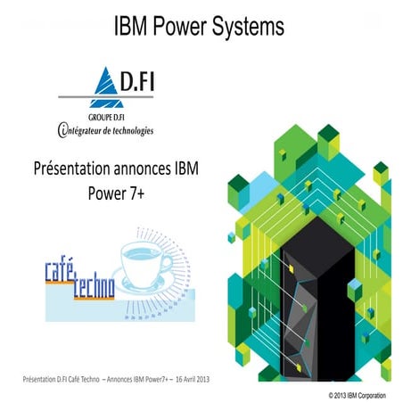 [Café techno] - Ibm power7 - Les dernières annonces
