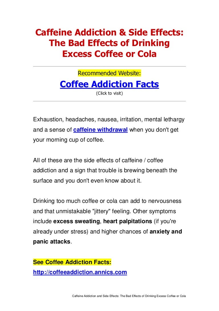 Caffeine Addiction and Side Effects The Bad Effects of Drinking Exce…