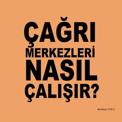Çagrı Merkezleri Nasıl Calışır?