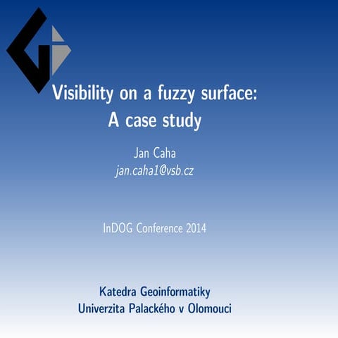 Caha - Visibility on a fuzzy surface: A case study