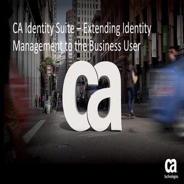 CA Identity Suite – Extending Identity Management to the Business User