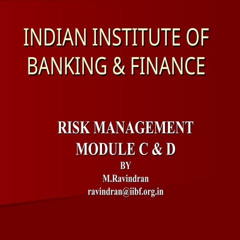 RISK MANAGEMENT MODULE C & D caiibrmmodulecdravi.ppt