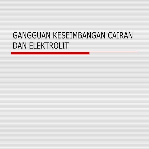 Gangguan Keseimbangan Cairan dan Elektrolit_materi bagi mahasiswa keperawatan