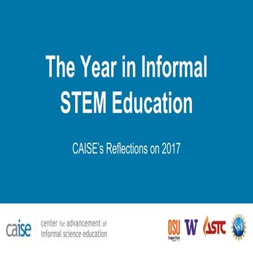 CAISE's Year in Informal STEM Education 2017