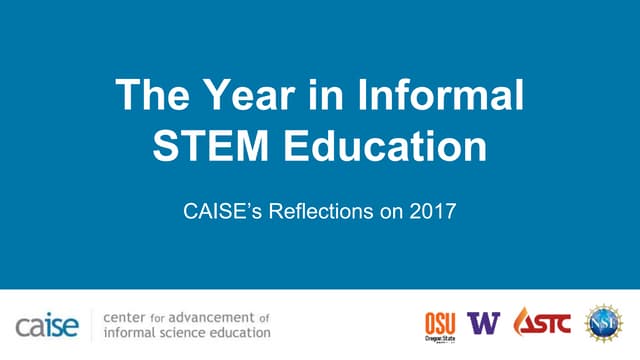CAISE's Year in Informal STEM Education 2017