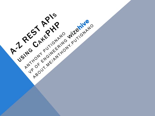 CakeFest 2013 - A-Z REST APIs