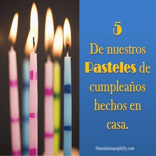 Cinco pasteles favoritos hechos en ...