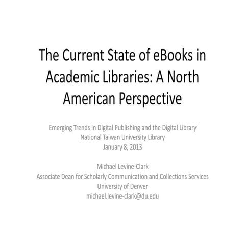 The Current State of E-Books in Academic Libraries: A North American Perspective