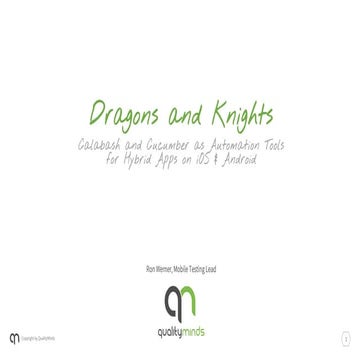 Dragons & Knights - Calabash and Cucumber as Automation Tools for Hybrid Apps...