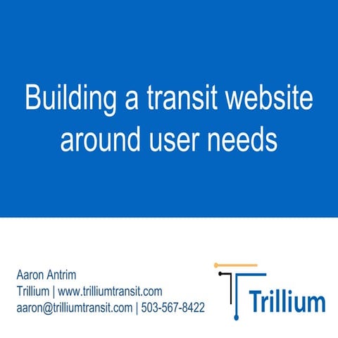 Building a transit website around user needs - CalACT 2016 spring presentation