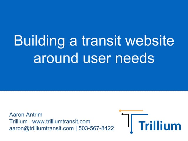 Building a transit website around user needs - CalACT 2016 spring presentation