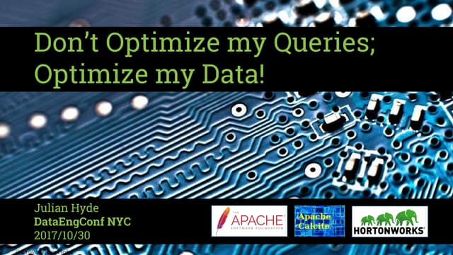 Don’t optimize my queries, optimize my data!