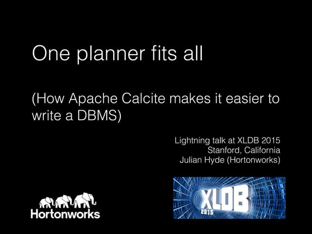 Apache Calcite: One planner fits all